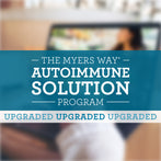 Upgraded Autoimmune Solution Program - The Myers Way®