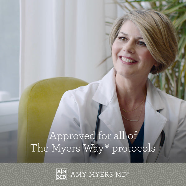 Approved for all of The Myers Way® protocols 