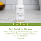 Vitamin C Cleanser Review: "Best part of my morning! I love waking up with the refreshing burst of Vitamin C. It makes my face feel clean yet not dried out!" Amanda H.
