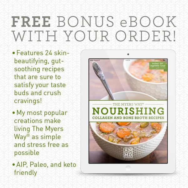 The Myers Way® 24 skin-beautifying, gut-soothing Collagen and Bone Broth Recipes - Bonus eBook - Amy Myers MD®